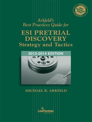 cover image of Arkfeld's Best Practices Guide for ESI Pretrial Discovery - Strategy and Tactics